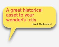 'a great historical asset to your wonderful city'
